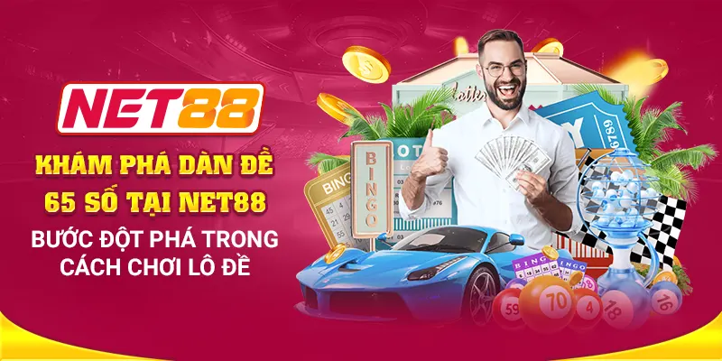 Khám phá dàn đề 65 số tại Net88 - Bước đột phá trong cách chơi lô đề