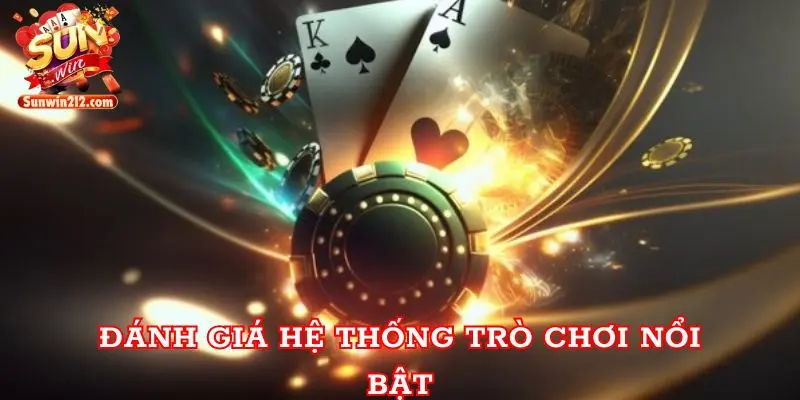 Đánh giá hệ thống trò chơi nổi bật